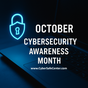 October is Cybersecurity Awareness Month